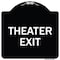 Signmission Designer Series Theater Exit, Black & White Heavy-Gauge Aluminum Sign, 18" L, 18" H, BW-1818-22822 A-DES-BW-1818-22822 - alternate 1